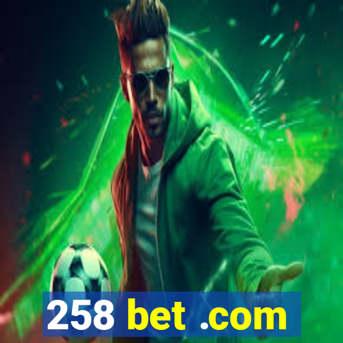 258 bet .com